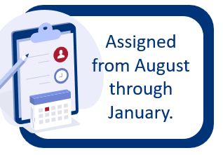 Blue box with a clipboard/calendar illustration and text that reads "Assigned from August through January"